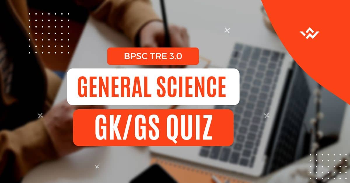 BPSC TRE 3.0 GS Quiz 2024